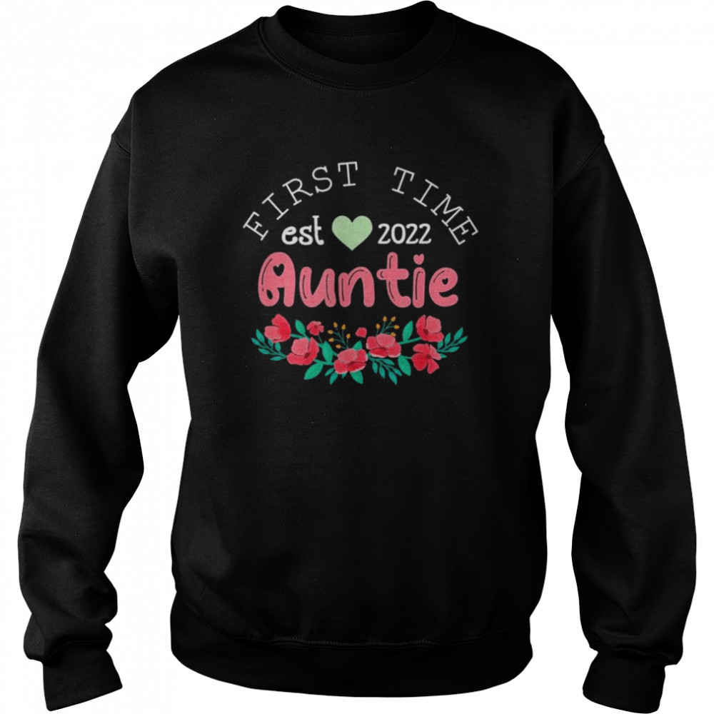 First time auntie est. 2022 promoted to new aunt mothers day shirt Unisex Sweatshirt