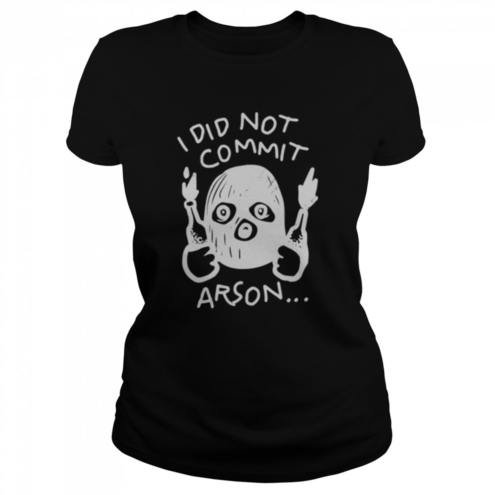I did not commit arson Sports T-shirt Classic Women's T-shirt