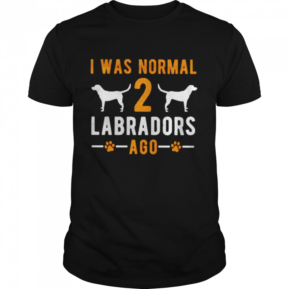 I was normal 2 labradors ago shirt Classic Men's T-shirt