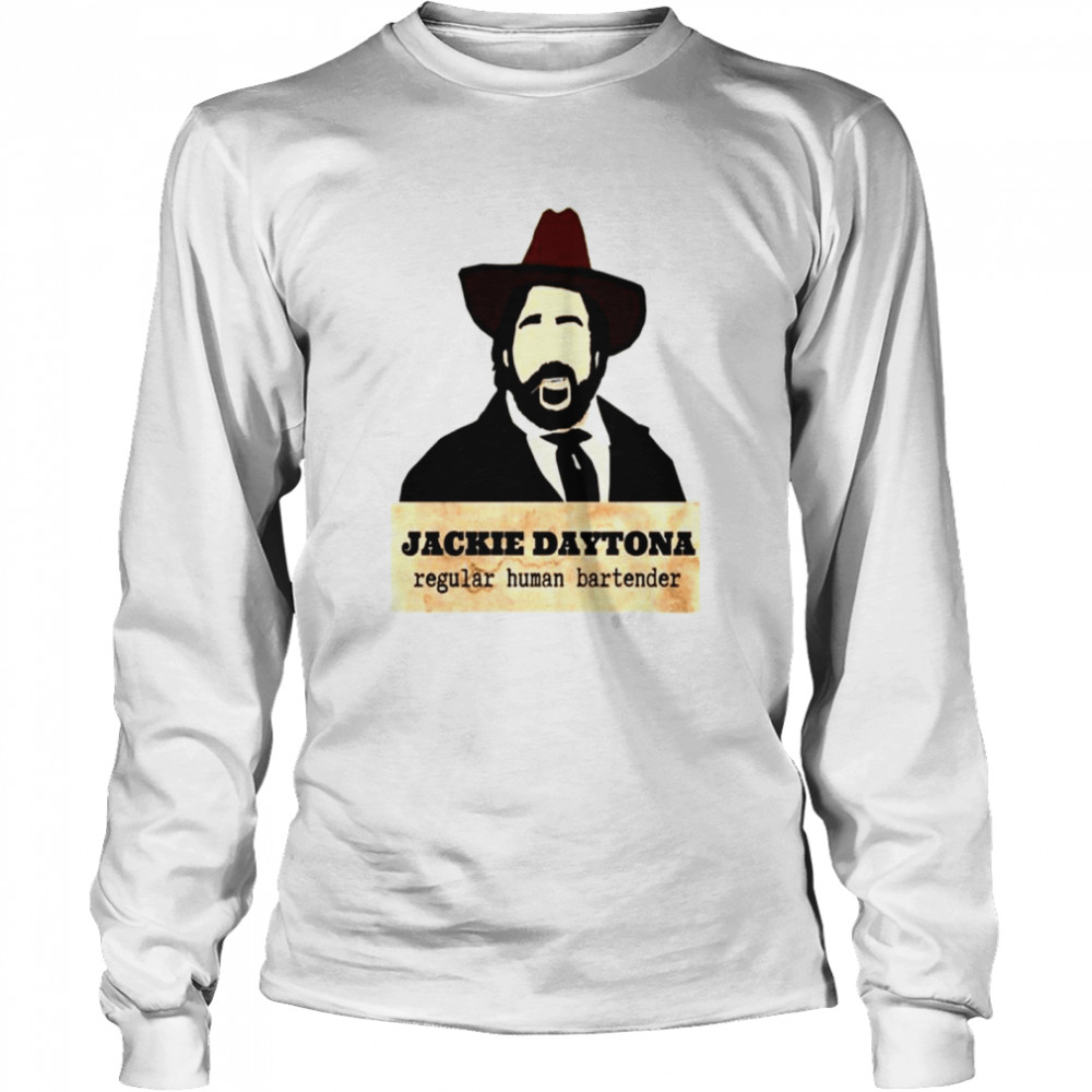 Jackie Daytona Regular Human Bartender What We Do In The Shadows shirt Long Sleeved T-shirt