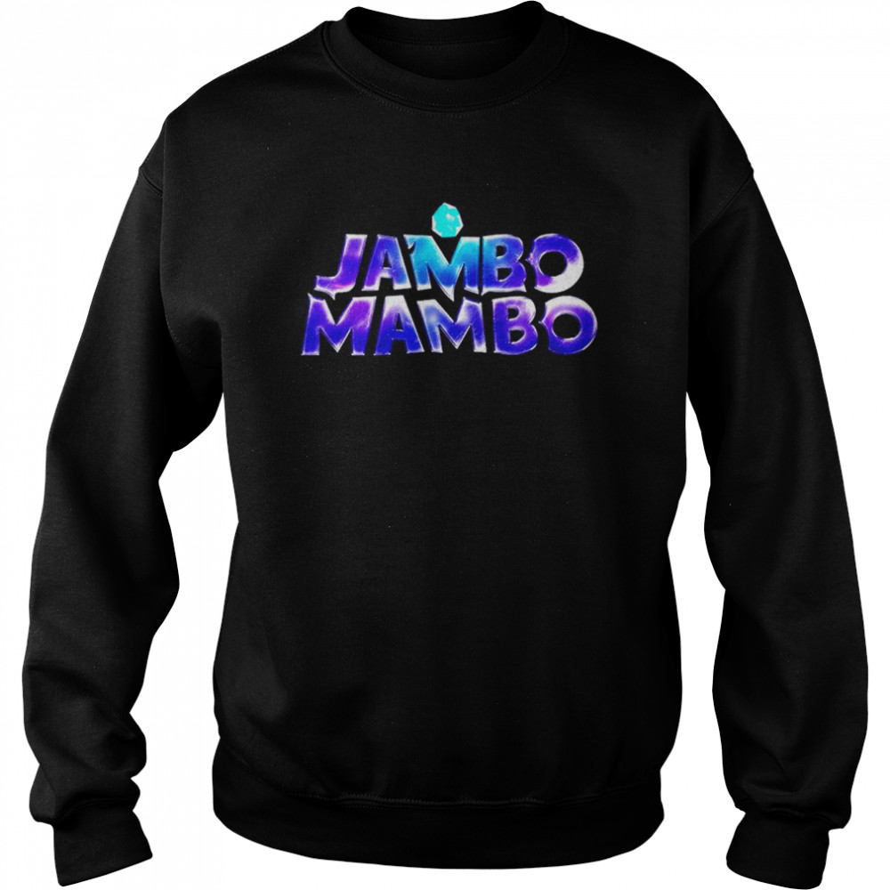 Jambo Mambo shirt Unisex Sweatshirt