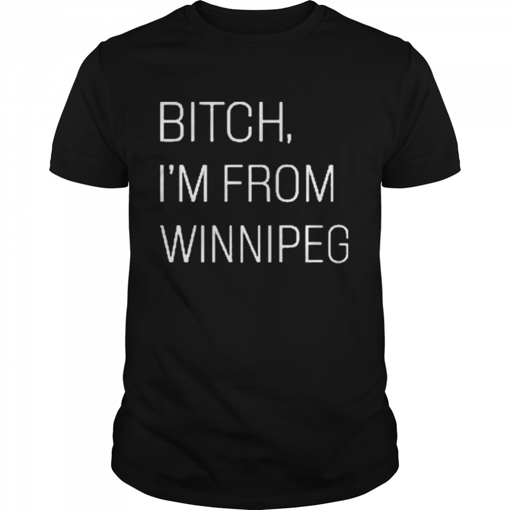 Jennifer Gunter Bitch I’m From Winnipeg  Classic Men's T-shirt