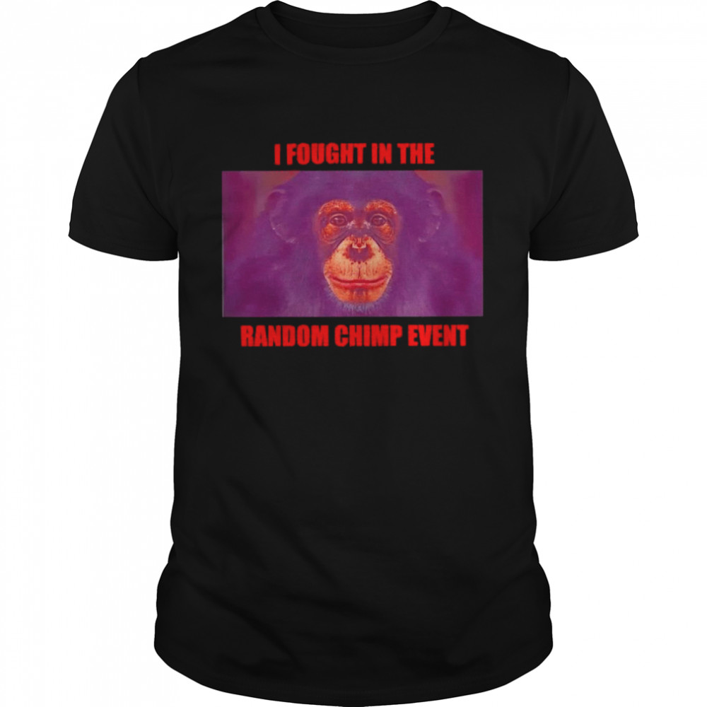 Monkey I fought in the random chimp event shirt
