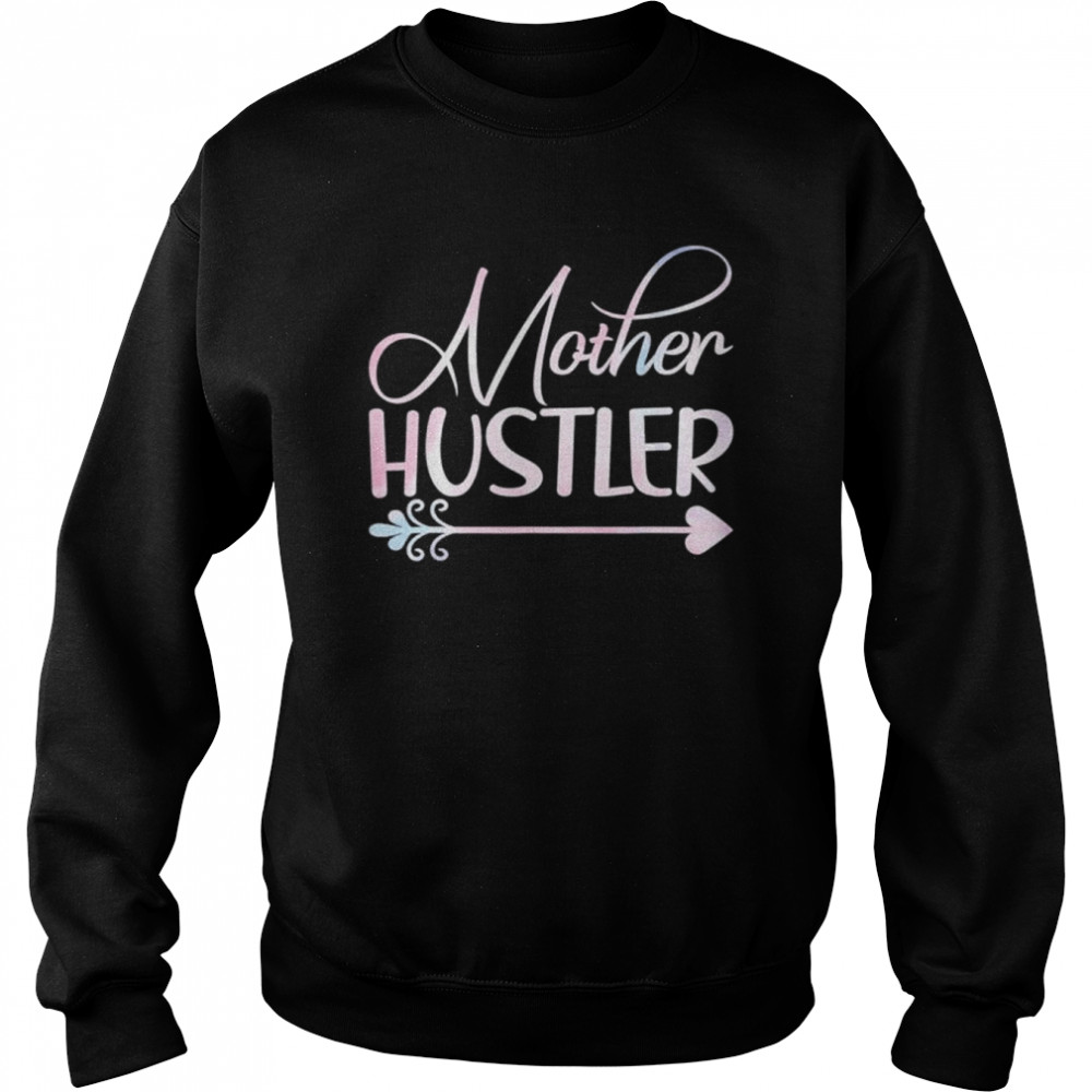 Mother Hustler Mothers Day  Unisex Sweatshirt
