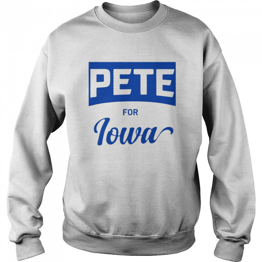 Pete Buttigieg for Iowa shirt Unisex Sweatshirt
