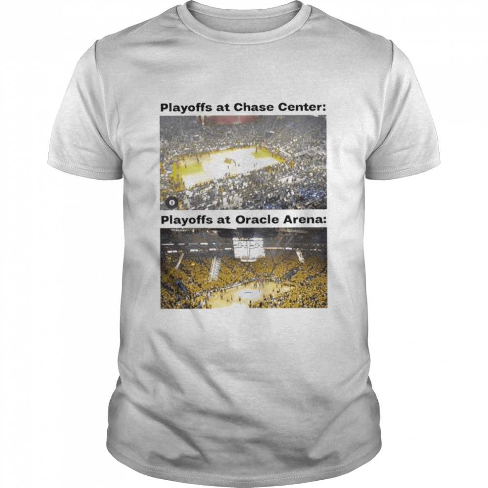 Playoffs at chase center playoffs at oracle arena shirt Classic Men's T-shirt