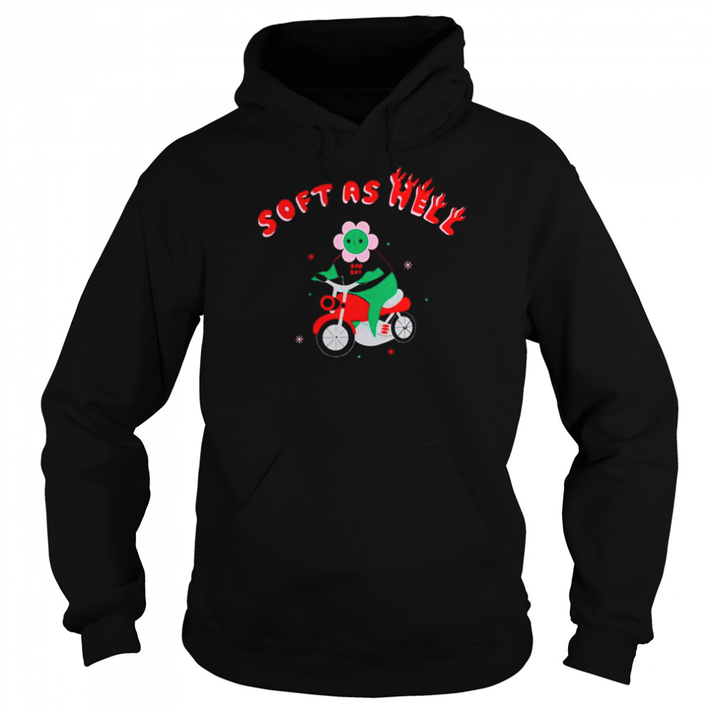 Soft As Hell T- Unisex Hoodie