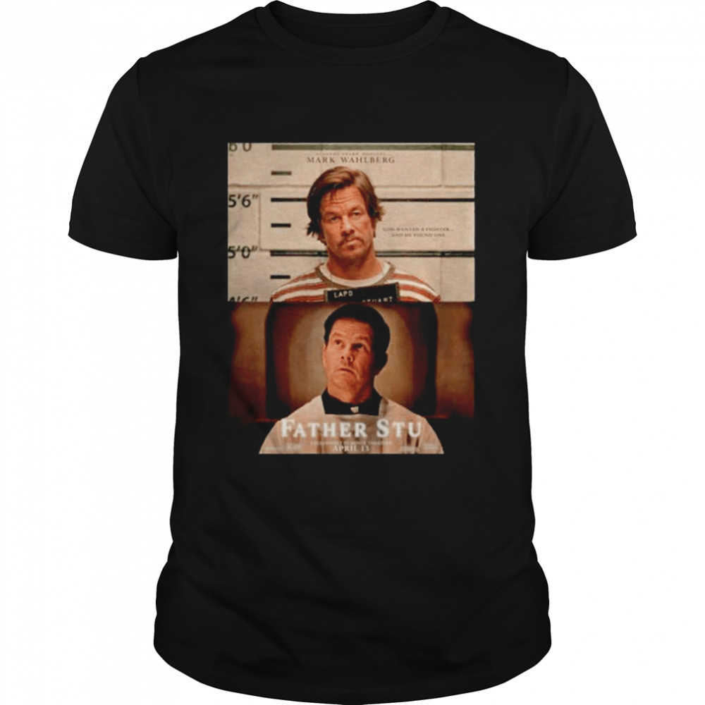 Father Stu Mark Wahlberg Mug Shot 2022 New Movie Film shirt Classic Men's T-shirt