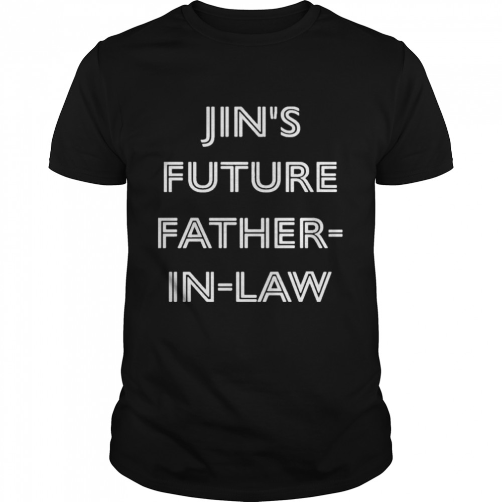 Jin’s future father in law jin print shirt