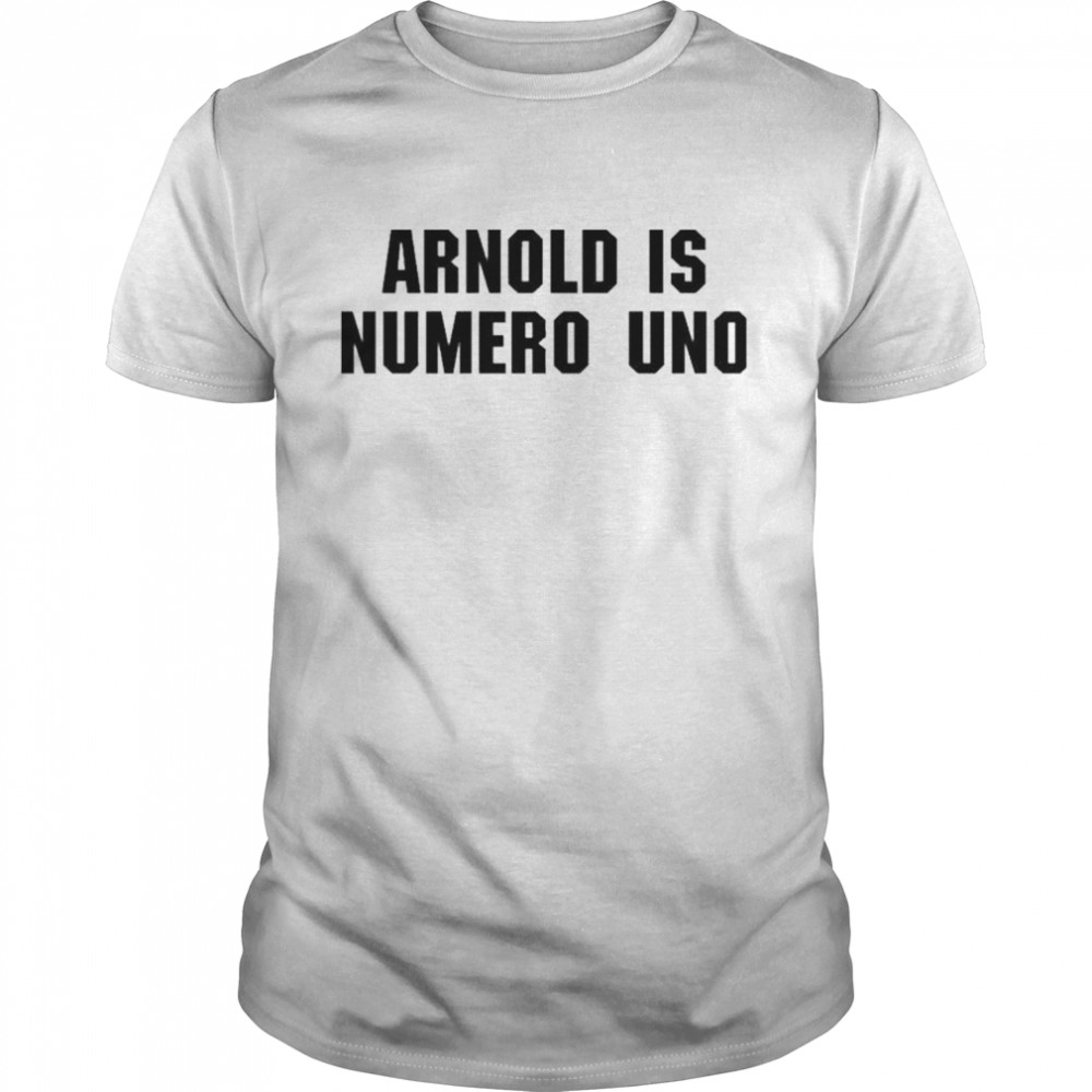 Olivier Wearing Arnold Is Numero Uno Scramble Store T-Shirt
