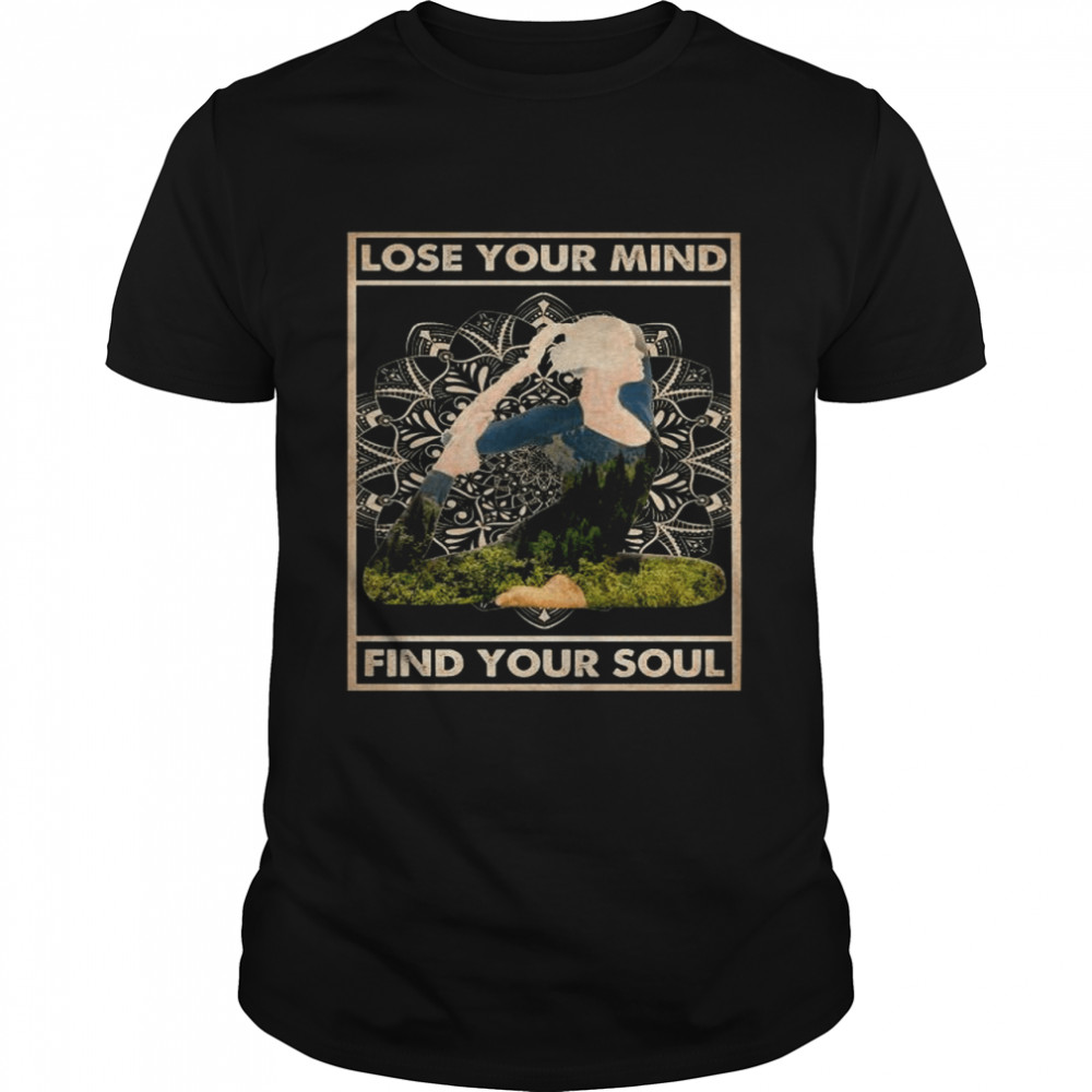 Yoga lose your mind find your soul vintage shirt