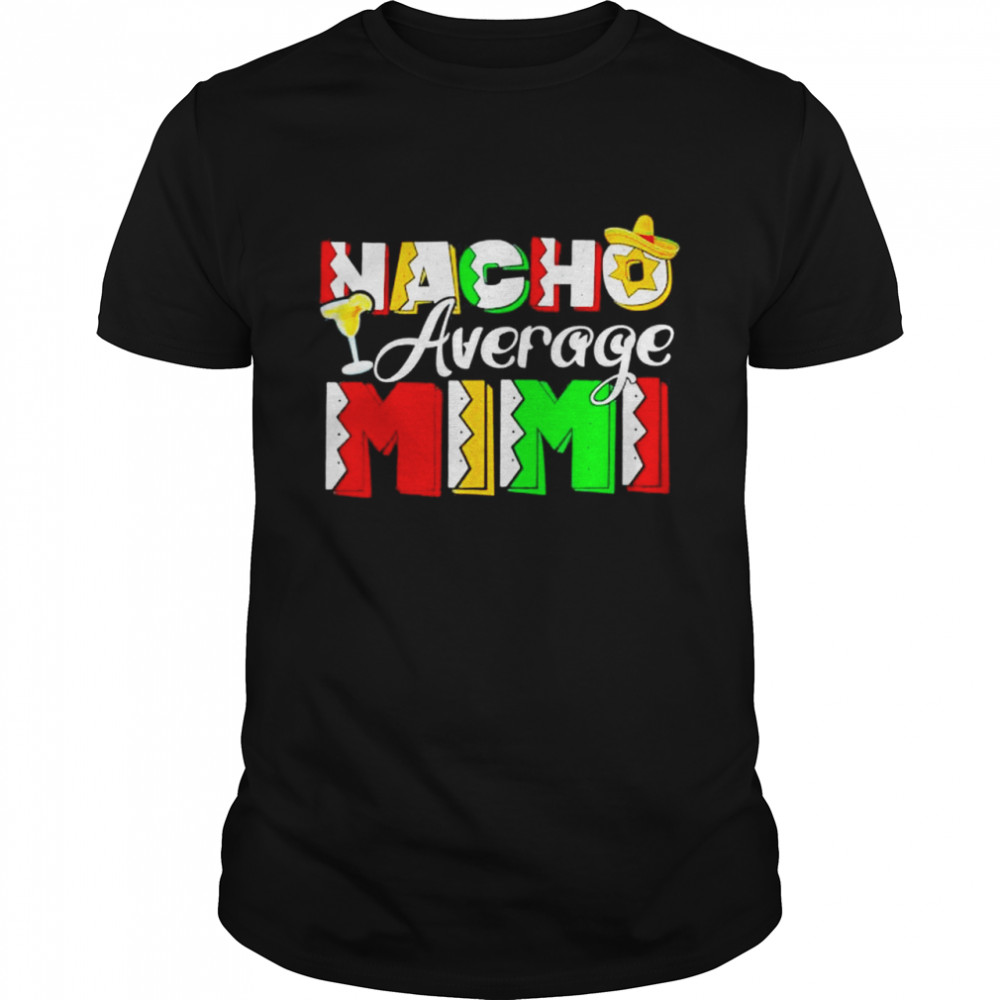 Nacho average mimI cinco de mayo drinking taco shirt Classic Men's T-shirt