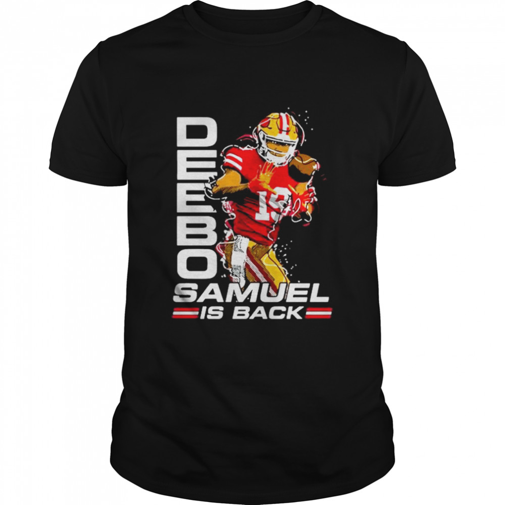 Deebo samuel wearing deebo samuel is back shirt - Trend T Shirt