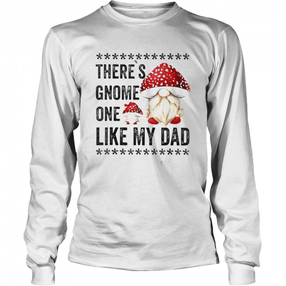 Gnome dad with daughter pun toadstool mushroom daddy shirt Long Sleeved T-shirt