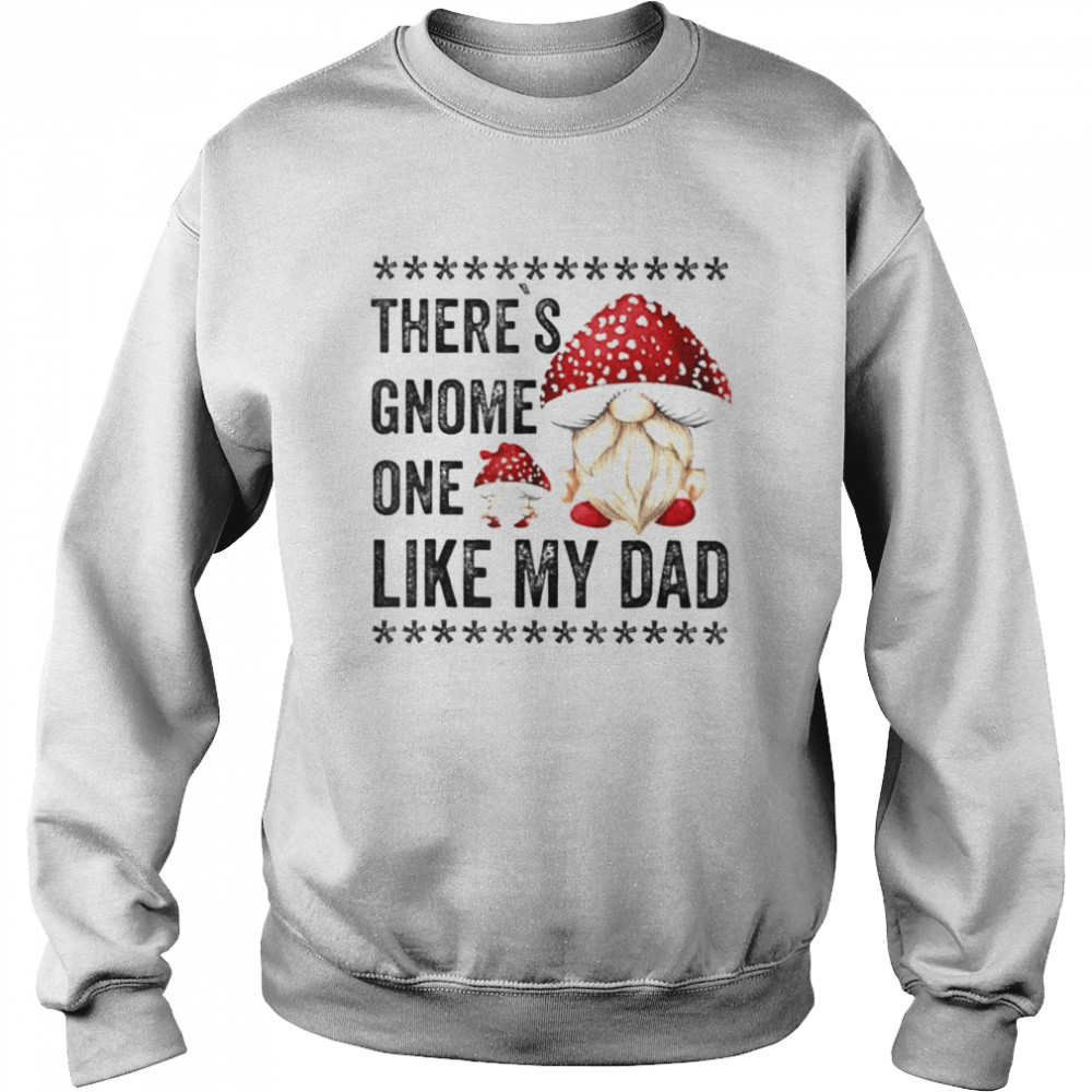 Gnome dad with daughter pun toadstool mushroom daddy shirt Unisex Sweatshirt