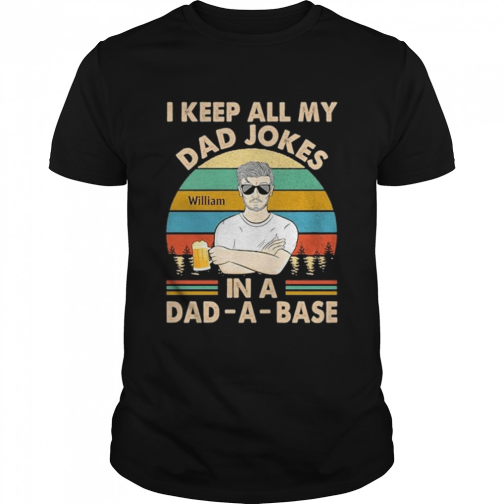 I keep all my dad jokes in a dadabase father gifts for dad personalized custom shirt