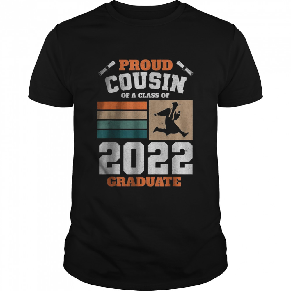 Proud Cousin Of A Class Of 2022 Graduate Senior Graduation T-Shirt