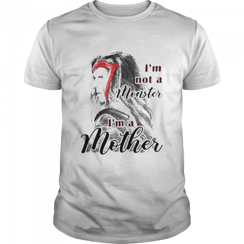Scarlet Witch I’M Not A Monster I’M A Mother Shirt