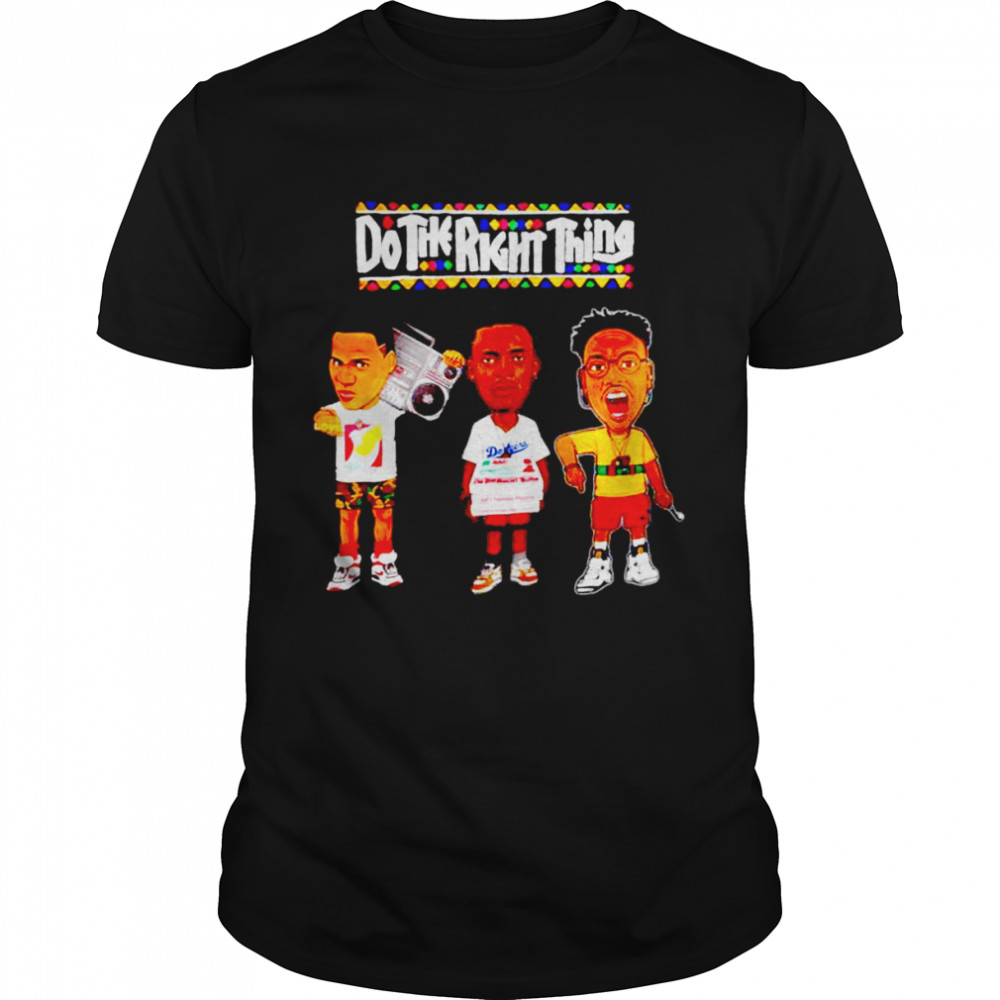 Do The Right Thing T-shirt