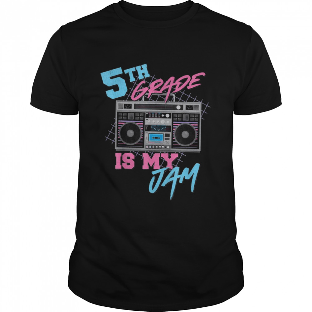 5th Grade Is My Jam Vintage 80s Boombox Teacher StudentShirt Shirt