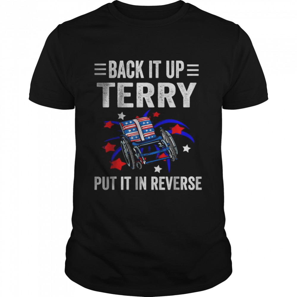 Back Up Terry Put It In Reverse Firework 4th Of July T-Shirt