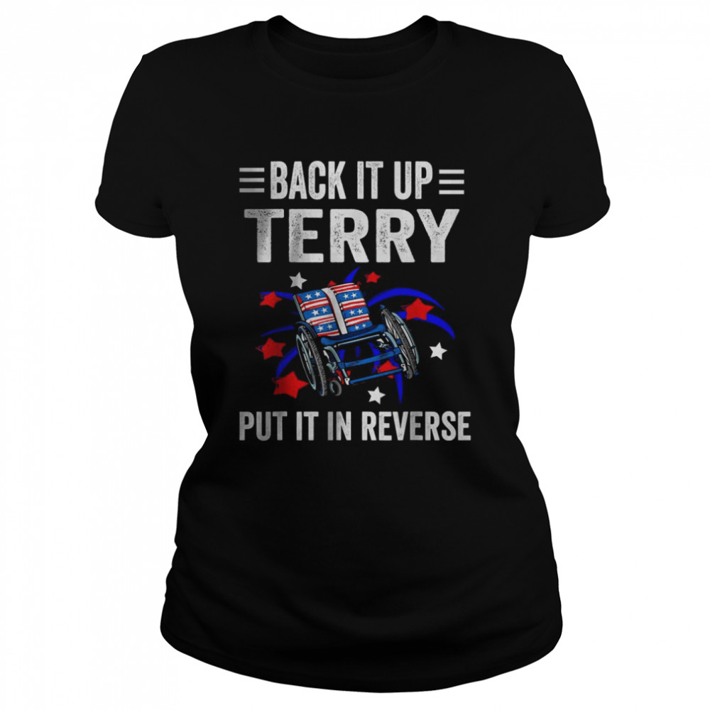 Back Up Terry Put It In Reverse Firework 4th Of July T- Classic Women's T-shirt