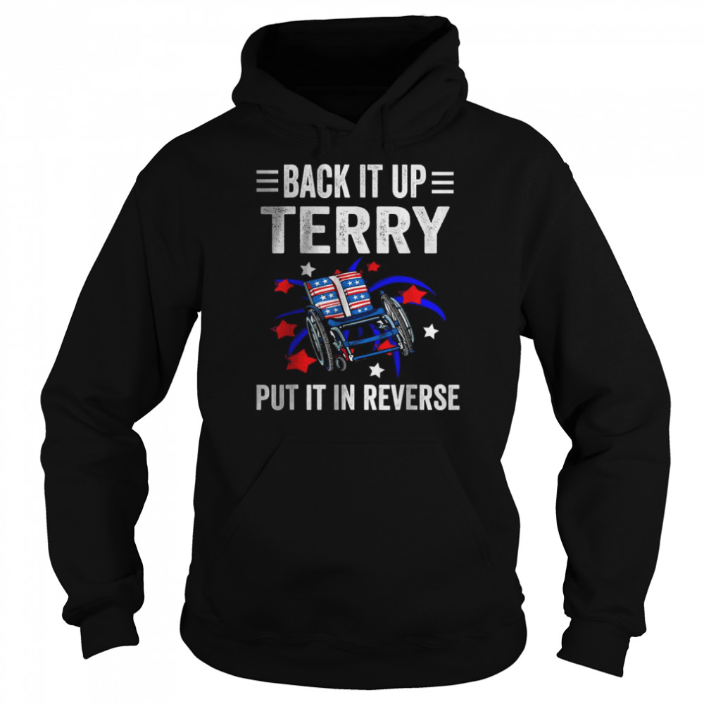 Back Up Terry Put It In Reverse Firework 4th Of July T- Unisex Hoodie
