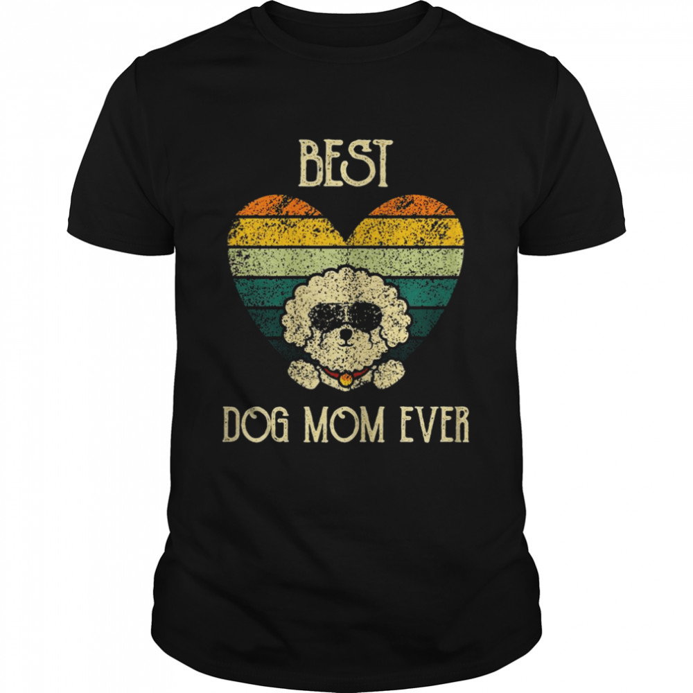 Best Dog Mom Ever Bichon Frise Dog Bichon TenerifeShirt Shirt