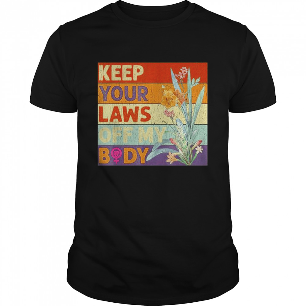 Keep Your Laws Off My Body T-Shirt