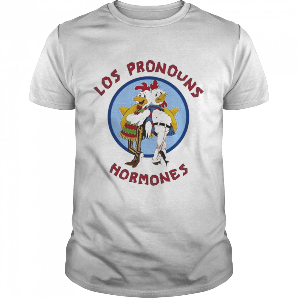 Los pronouns hormones shirt