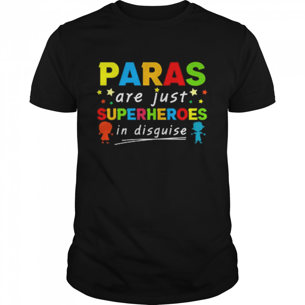 Paras are just superheroes in disguise 2022 shirt