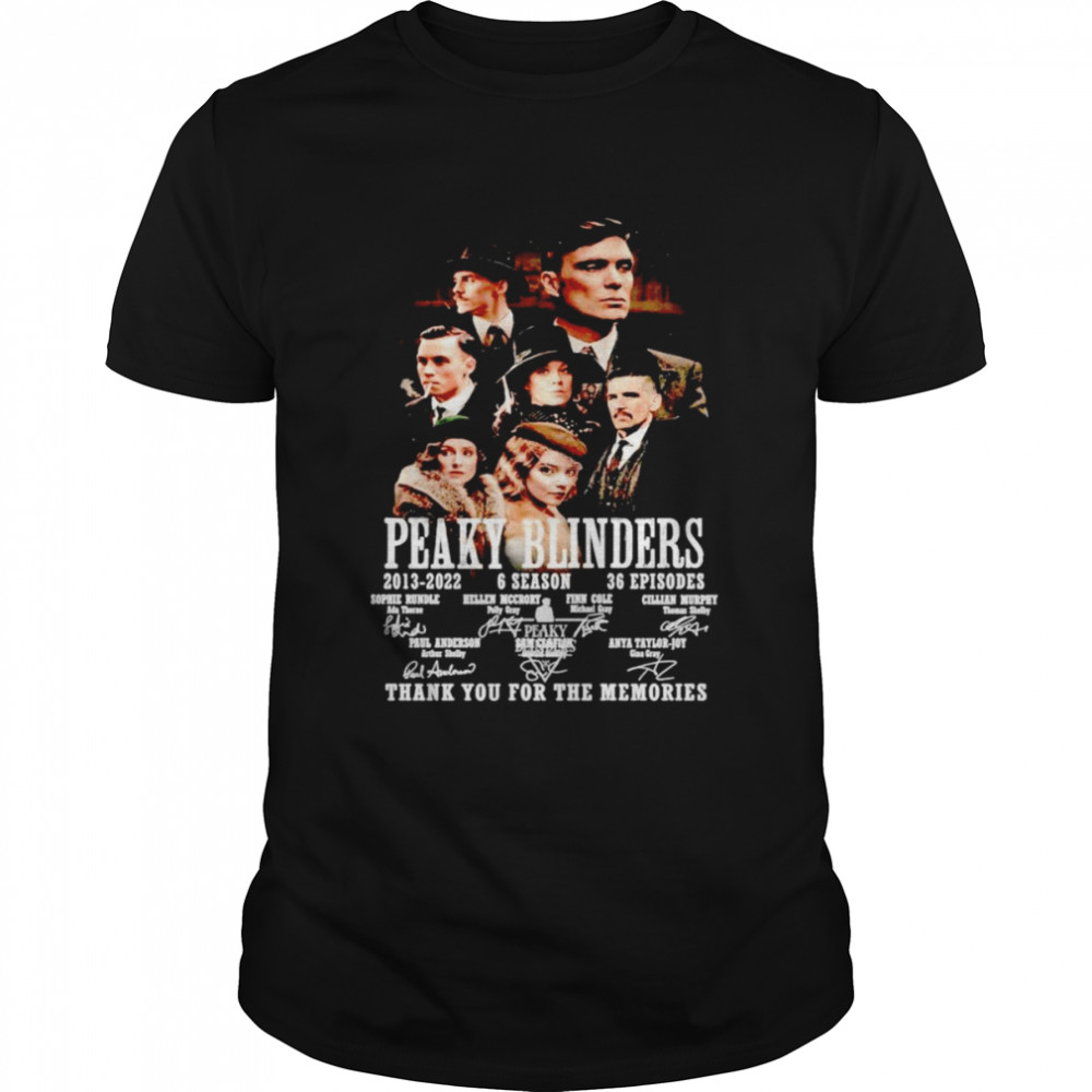 Peaky Blinders 2013-2022 6 season 36 episodes thank you for the memories signatures shirt