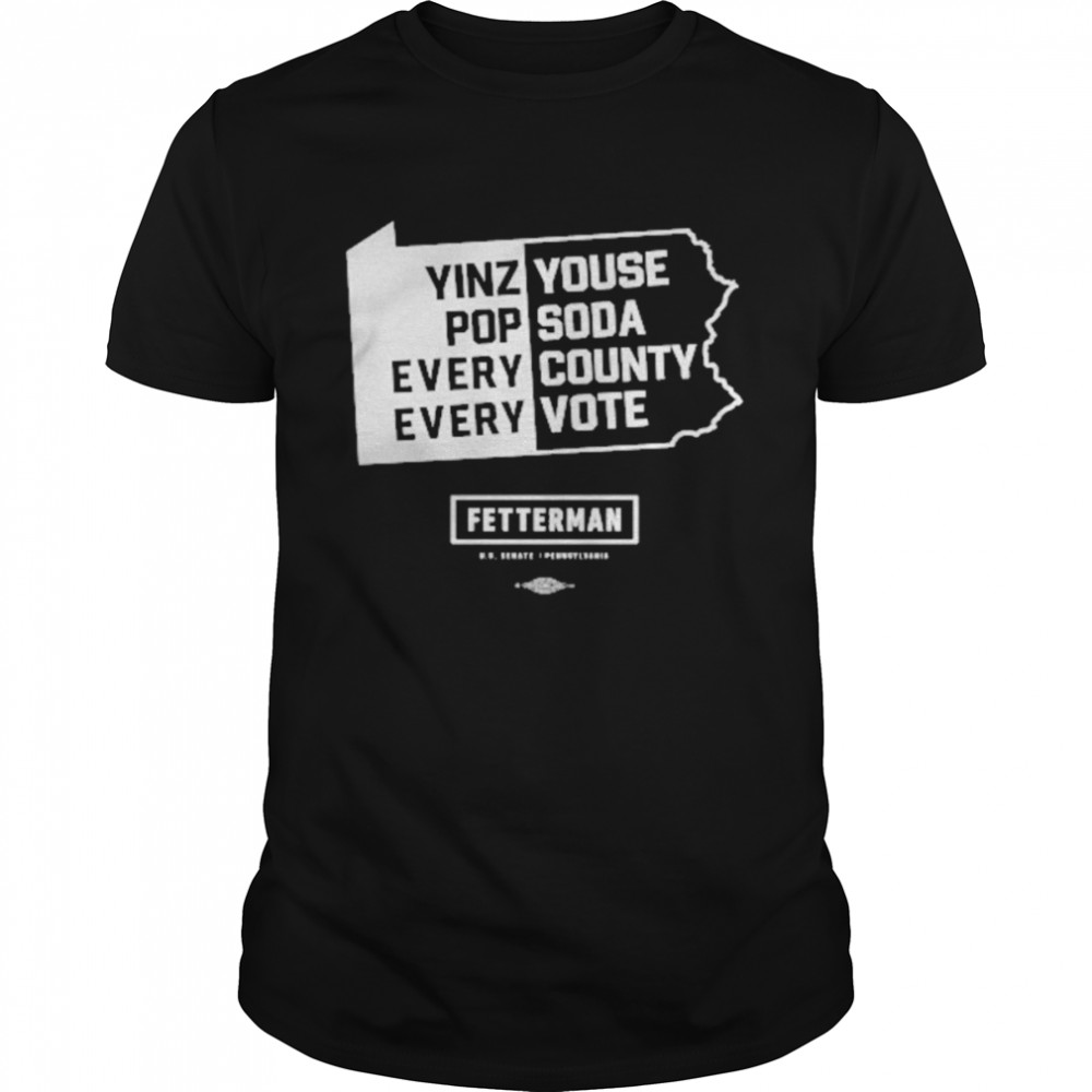 Yinz Youse Pop Soda Every County Every Vote Shirt