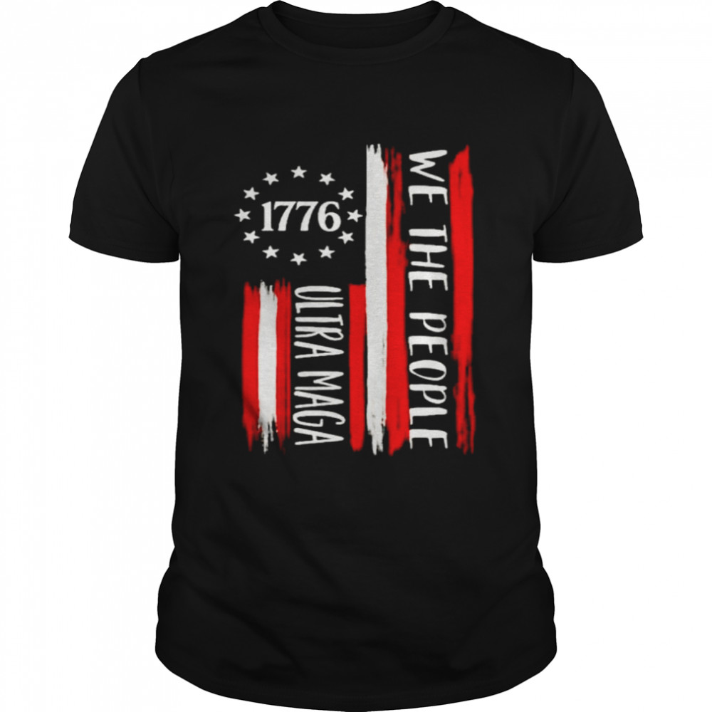 1776 we the people ultra maga shirt