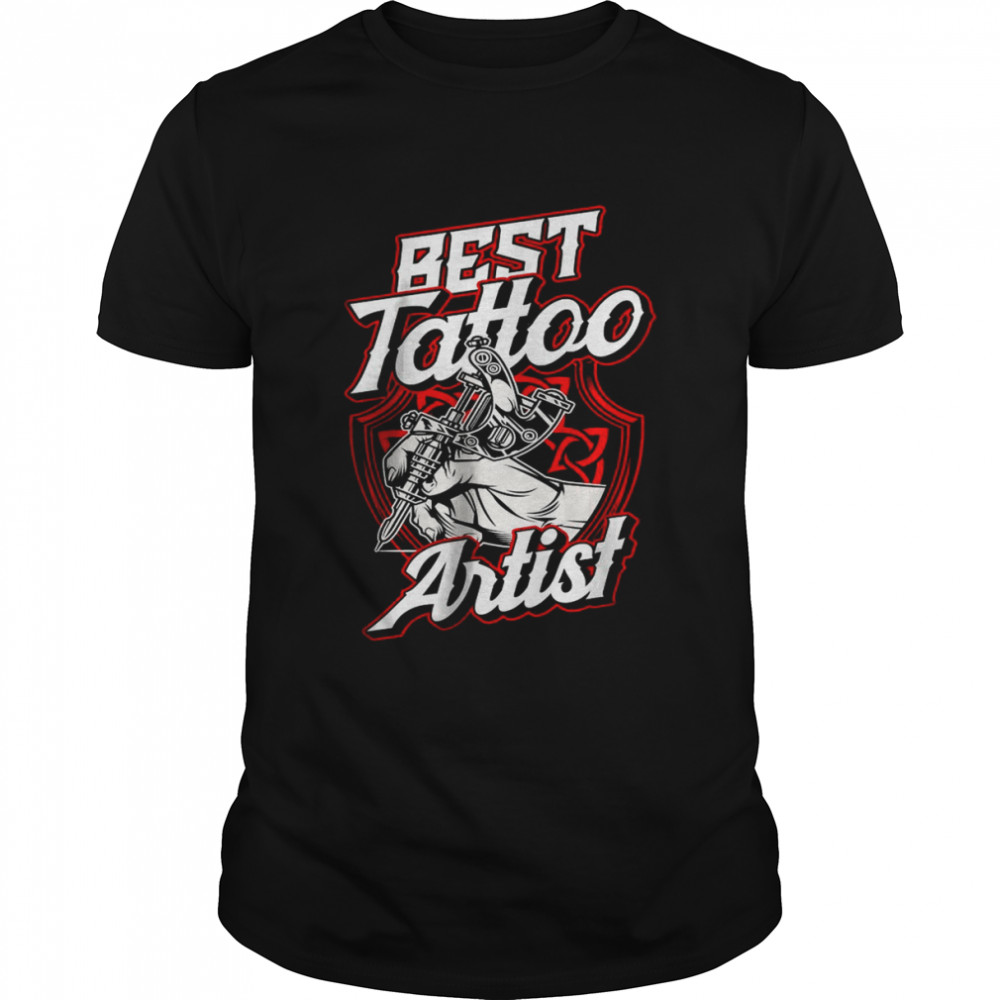 Best Tattoo Artist Ink Art Job T-Shirt