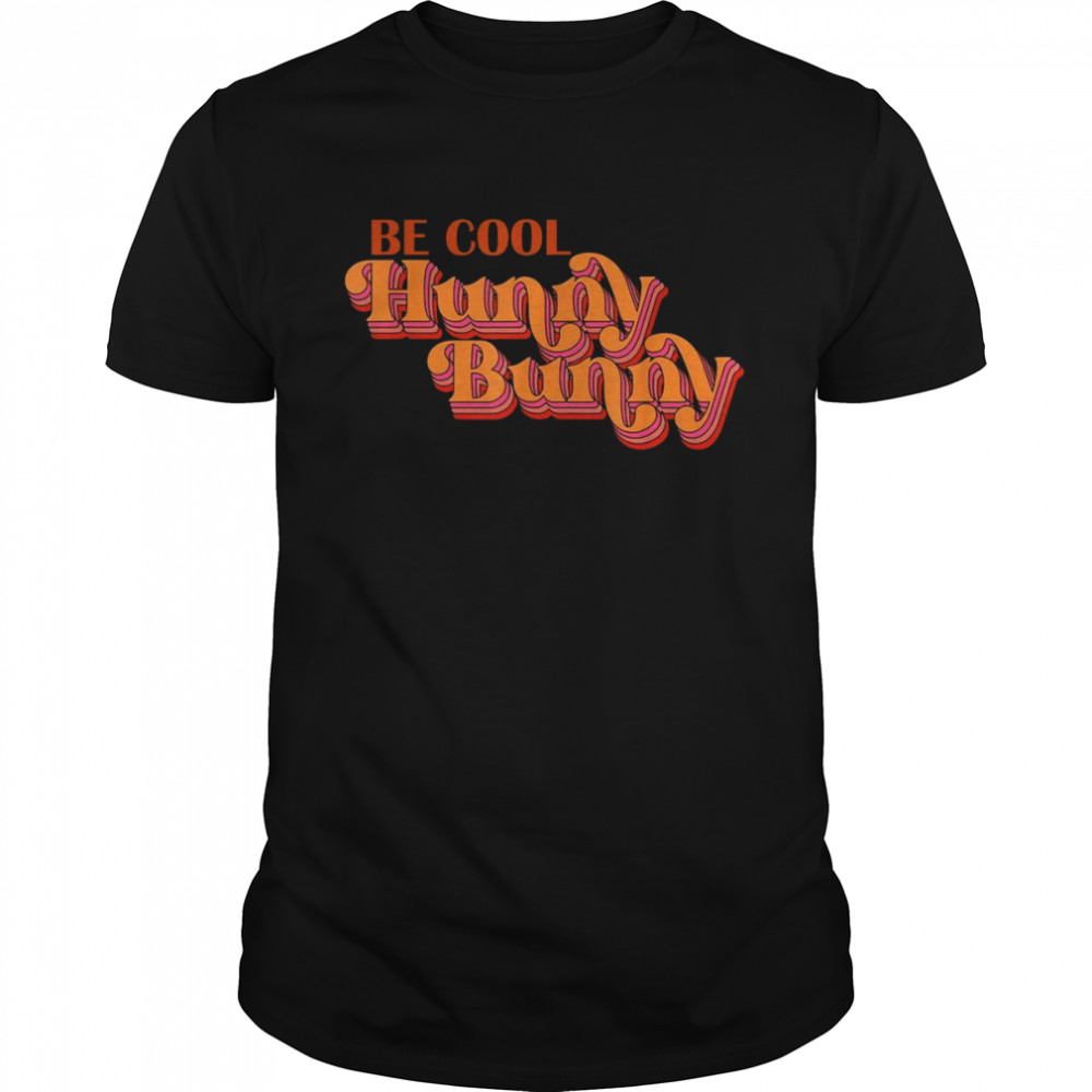 Cute Easter Be Cool Hunny Bunny Happy Easter 2022Shirt Shirt