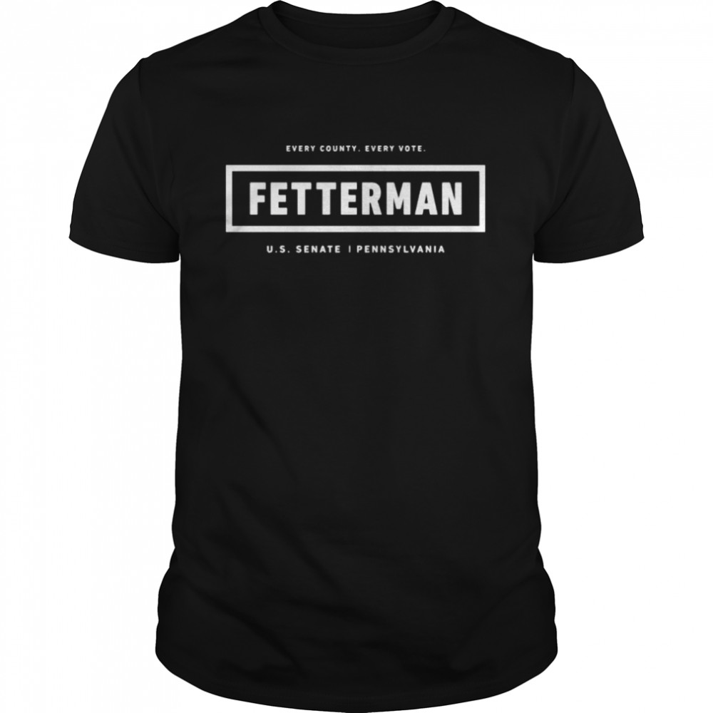 Every country every vote fetterman shirt