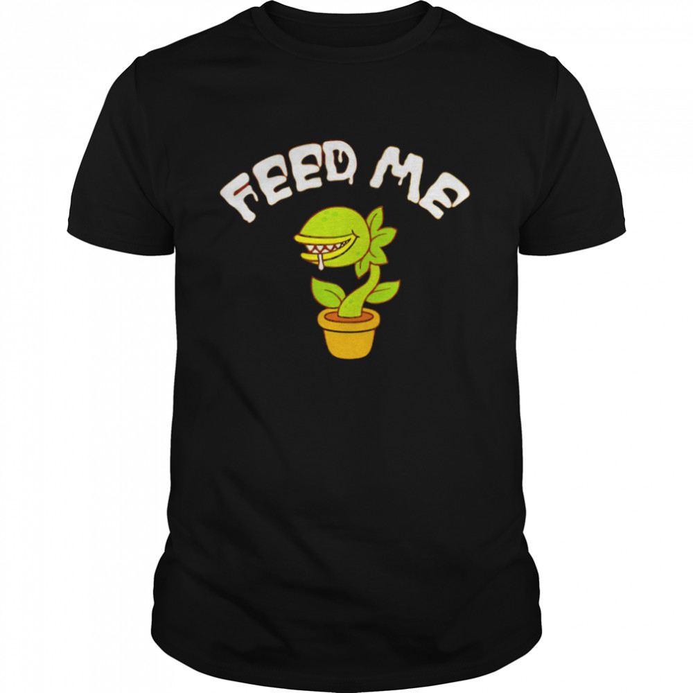 Feed Me t-shirt