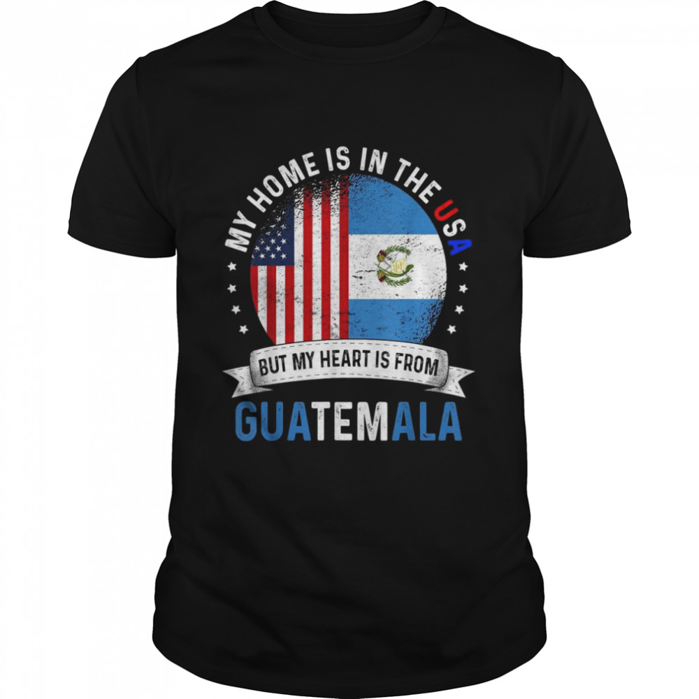 Guatemalan American Patriot Heart is from Guatemala FlagShirt Shirt