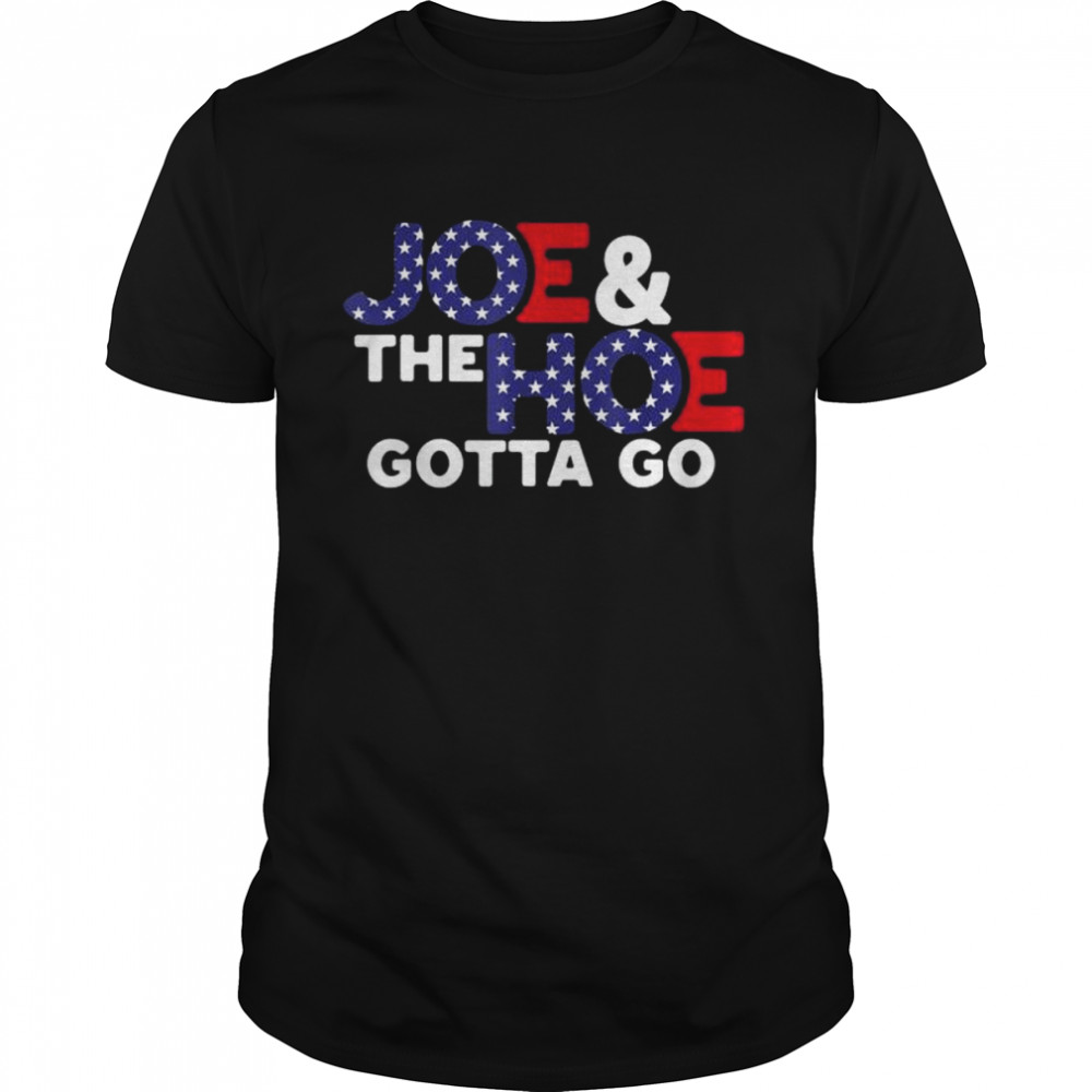 Joe & the hoe gotta go American flag shirt