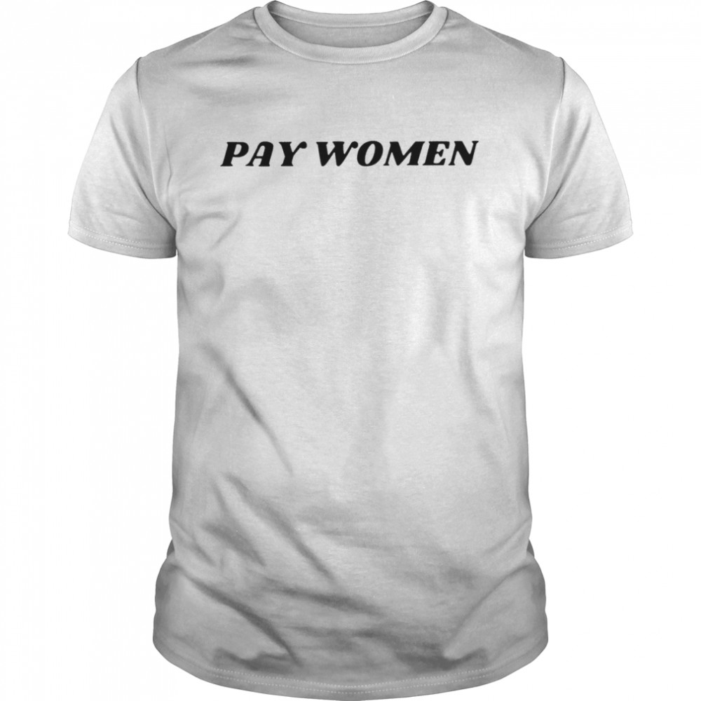 Pay Women shirt