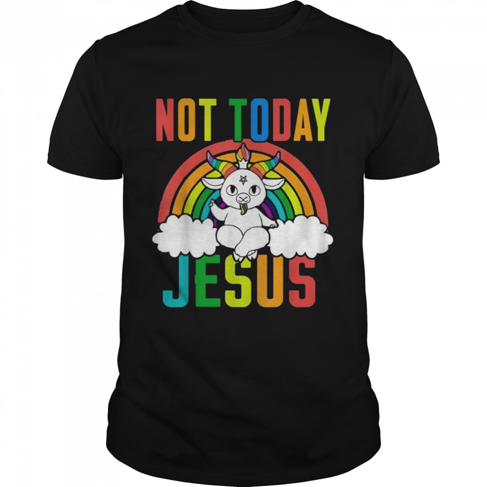Satanic Unicorn Rainbow Not Today JesusShirt Shirt