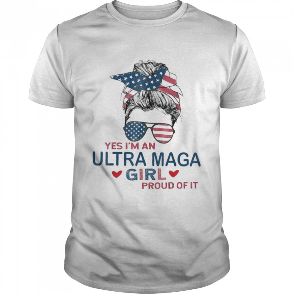 Yes I’m an ultra maga girl proud of it usa flag messy bun shirt