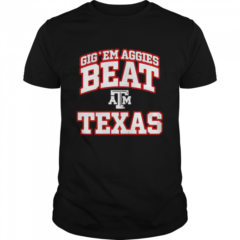 Gig’em Aggies Beat Texas Kyle Umlang T-Shirt