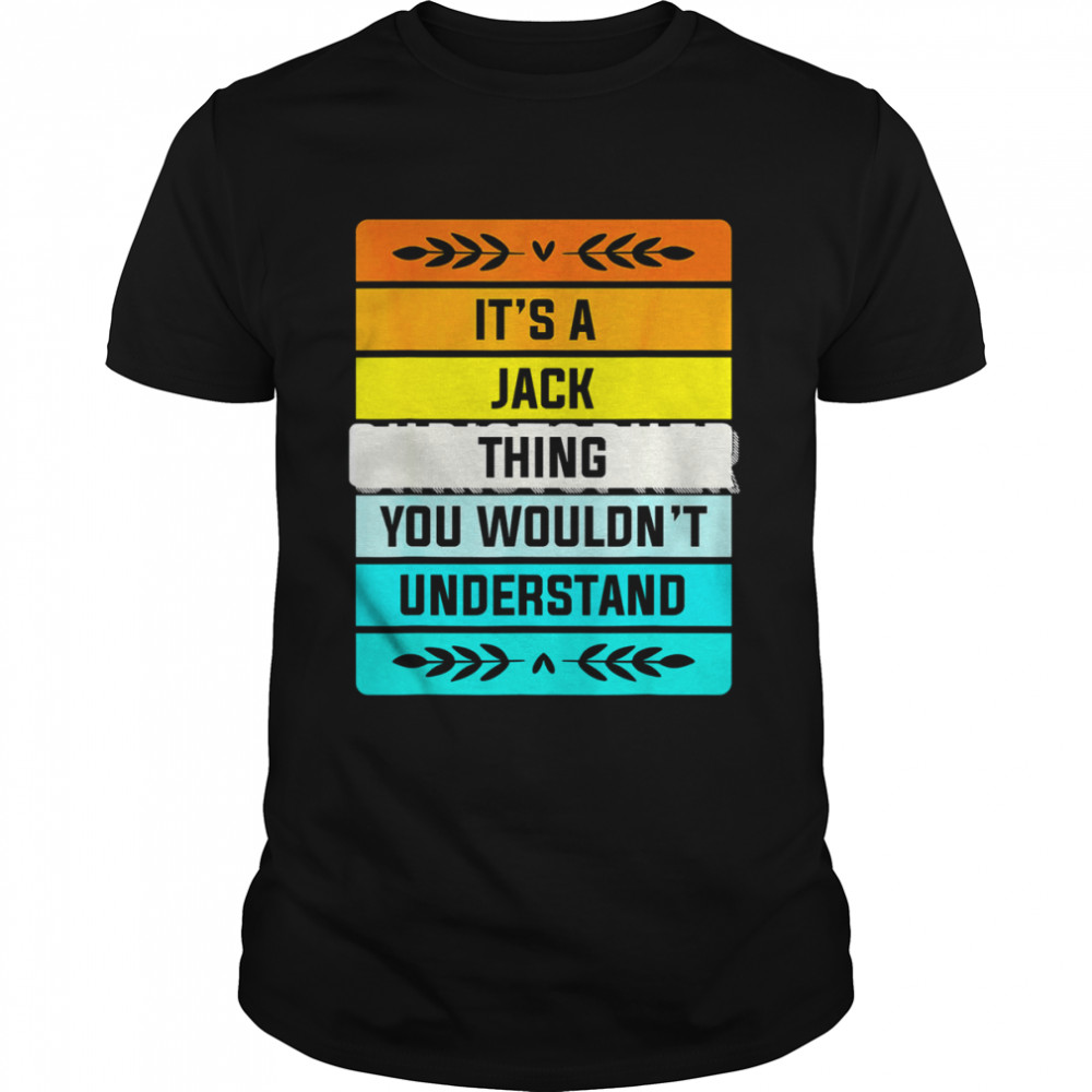 It’s a Jack Thing You Wouldn’t Understand Shirt