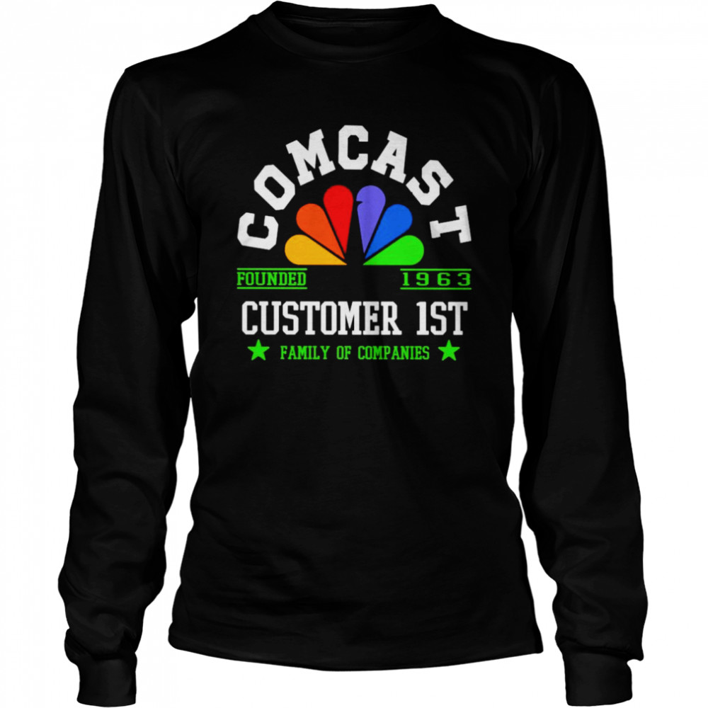 Comcast Customer 1st family of companies shirt Long Sleeved T-shirt