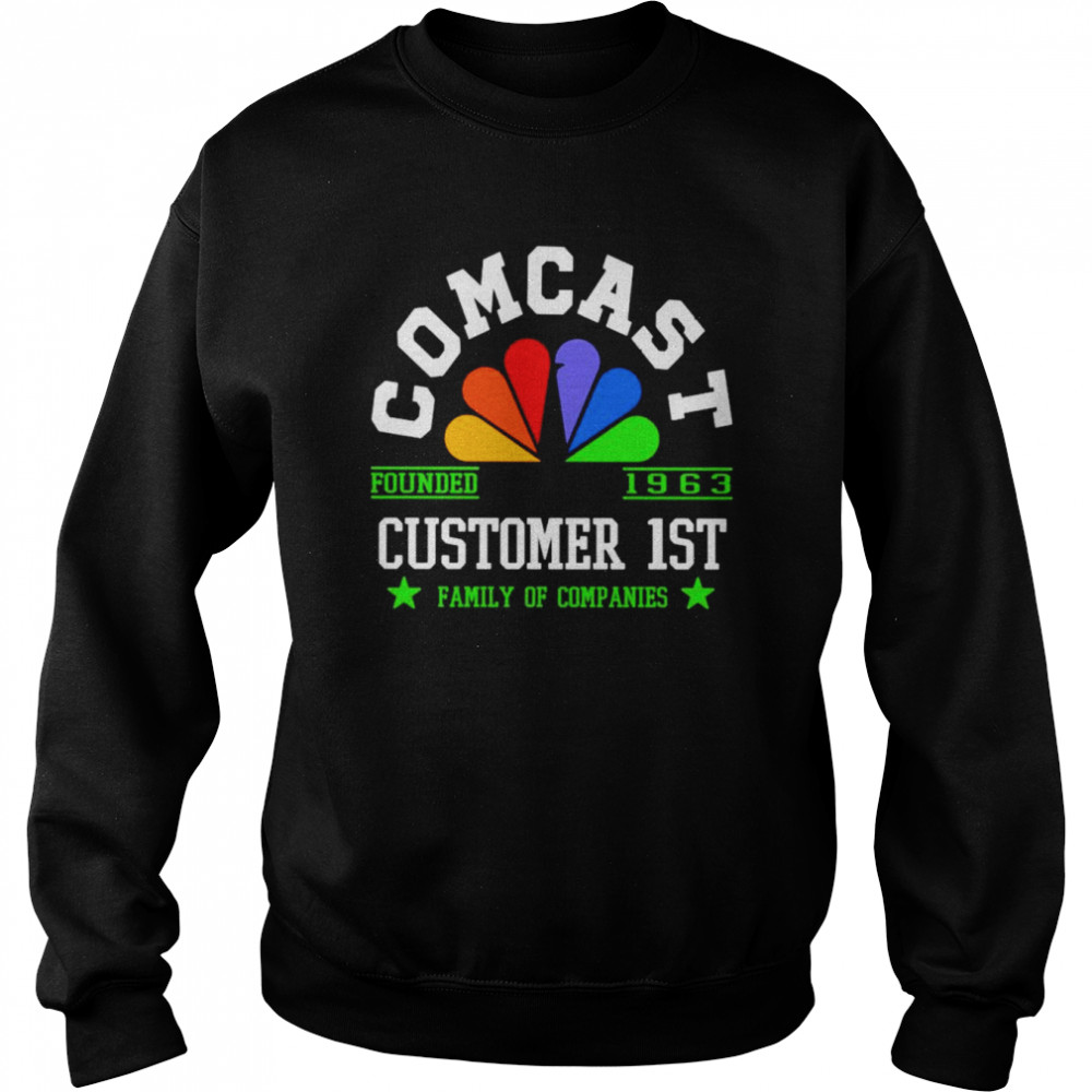 Comcast Customer 1st family of companies shirt Unisex Sweatshirt