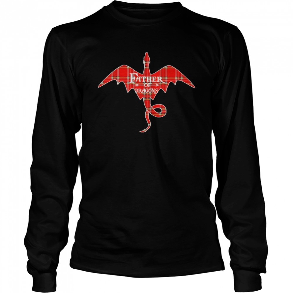 father of Dragons shirt Long Sleeved T-shirt