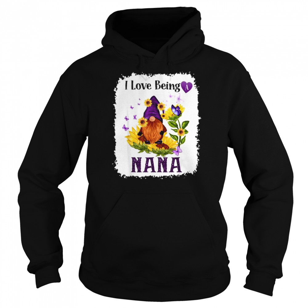 I love being a nana gnome sunflower shirt Unisex Hoodie