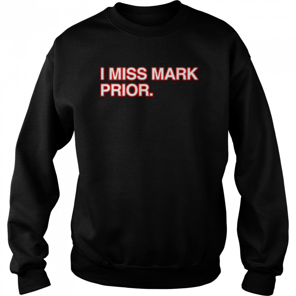 i miss mark prior shirt Unisex Sweatshirt